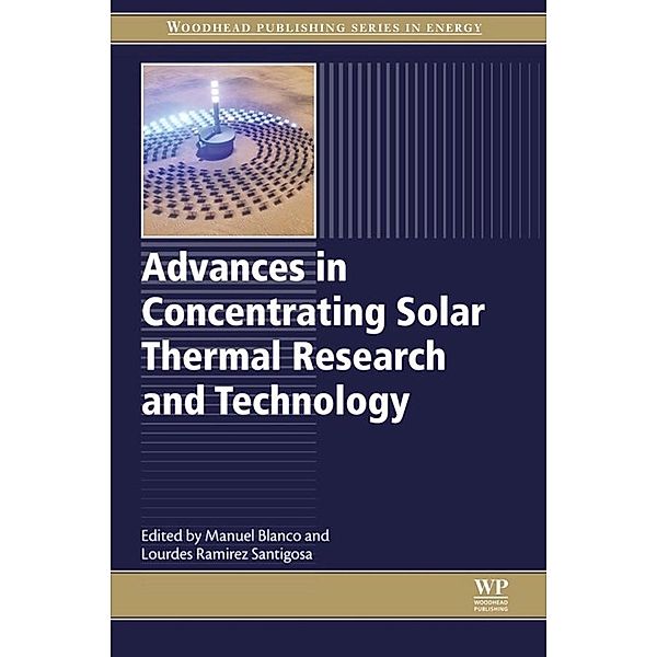 Advances in Concentrating Solar Thermal Research and Technology