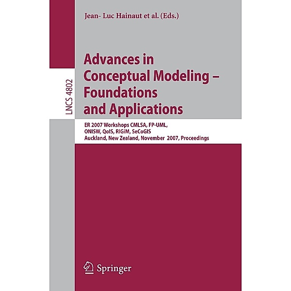 Advances in Conceptual Modeling - Foundations and Applications / Lecture Notes in Computer Science Bd.4802