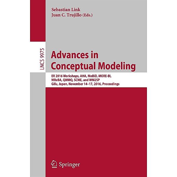Advances in Conceptual Modeling / Lecture Notes in Computer Science Bd.9975