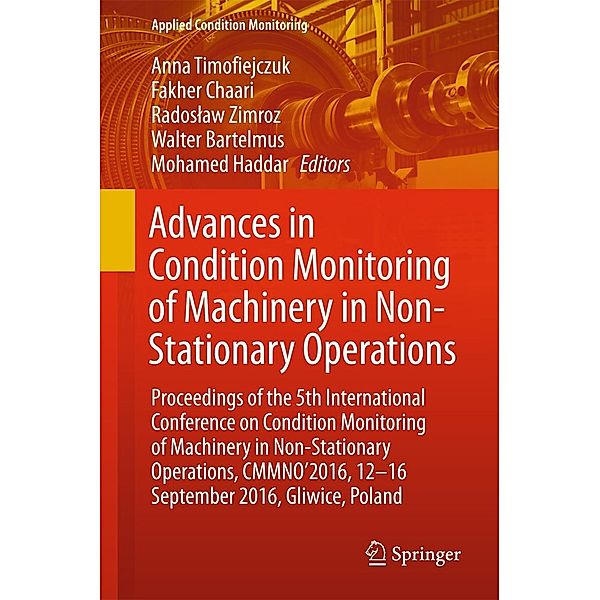 Advances in Condition Monitoring of Machinery in Non-Stationary Operations / Applied Condition Monitoring Bd.9