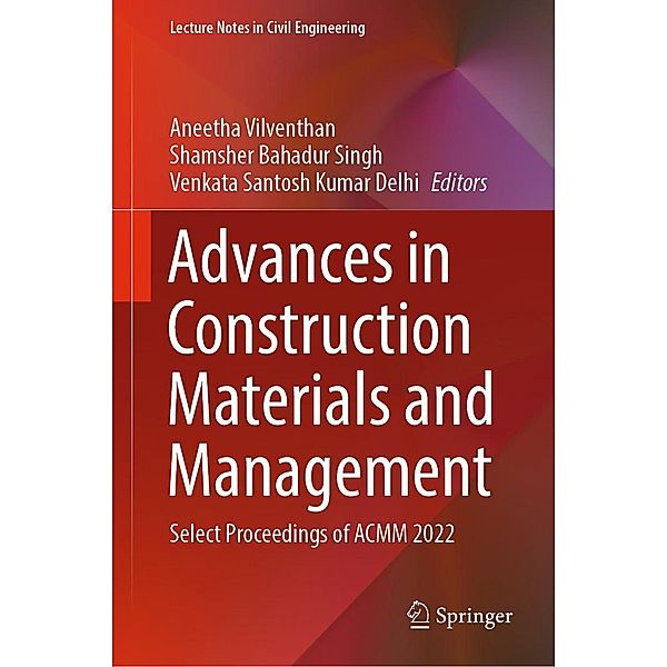 Advances in Construction Materials and Management / Lecture Notes in Civil Engineering Bd.346