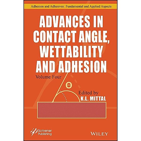 Advances in Contact Angle, Wettability and Adhesion, Volume 4