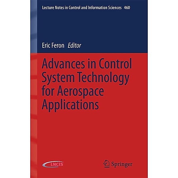 Advances in Control System Technology for Aerospace Applications / Lecture Notes in Control and Information Sciences Bd.460