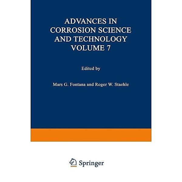 Advances in Corrosion Science and Technology / Advances in Corrosion Science and Technology Bd.7, M. G. Fontana, R. W. Staettle