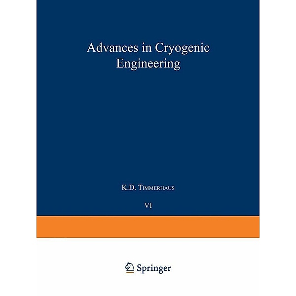Advances in Cryogenic Engineering / Advances in Cryogenic Engineering Bd.6, K. D. Timmerhaus