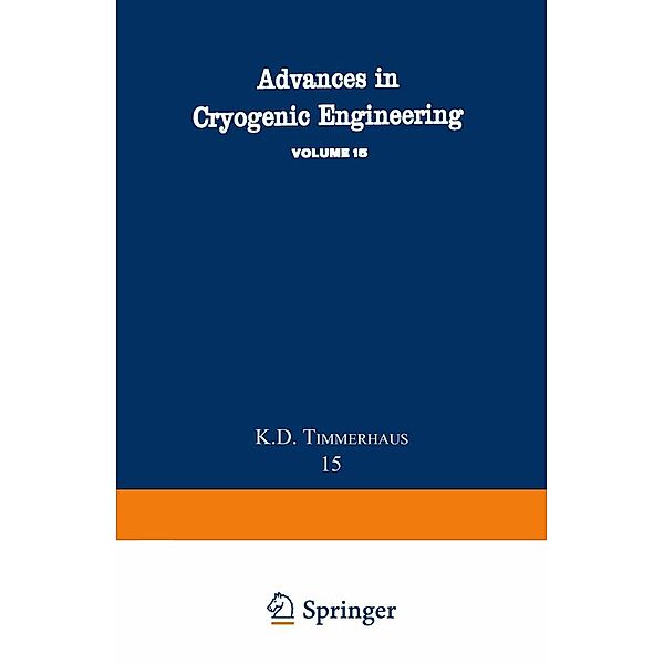 Advances in Cryogenic Engineering / Advances in Cryogenic Engineering Bd.15, K. D. Timmerhaus