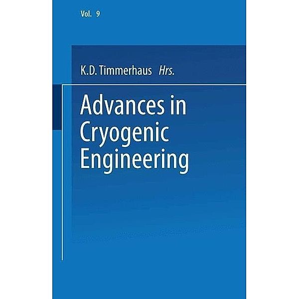 Advances in Cryogenic Engineering / Advances in Cryogenic Engineering Bd.9, K. D. Timmerhaus