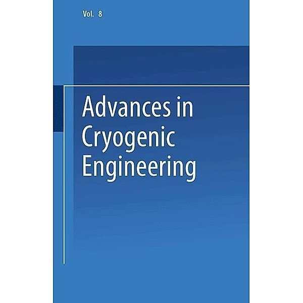 Advances in Cryogenic Engineering / Advances in Cryogenic Engineering Bd.8, K. D. Timmerhaus