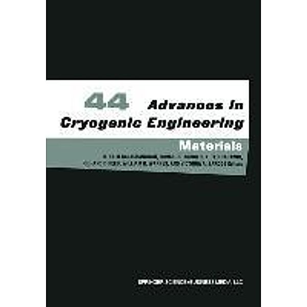 Advances in Cryogenic Engineering Materials / Advances in Cryogenic Engineering Bd.44