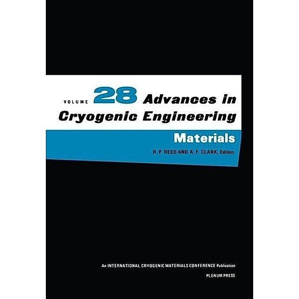 Advances in Cryogenic Engineering Materials / Advances in Cryogenic Engineering Bd.28, R. W. Fast, R. P. Reed