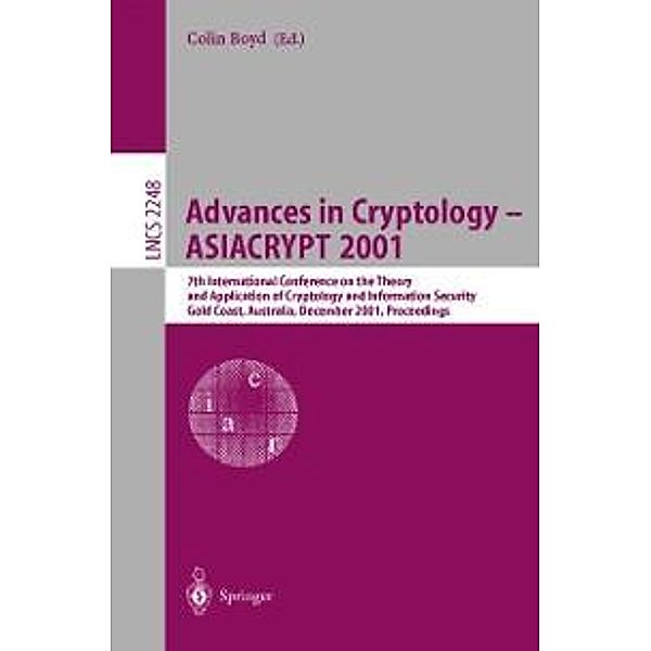Advances in Cryptology - ASIACRYPT 2001 / Lecture Notes in Computer Science Bd.2248