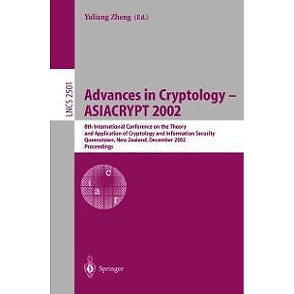 Advances in Cryptology - ASIACRYPT 2002 / Lecture Notes in Computer Science Bd.2501