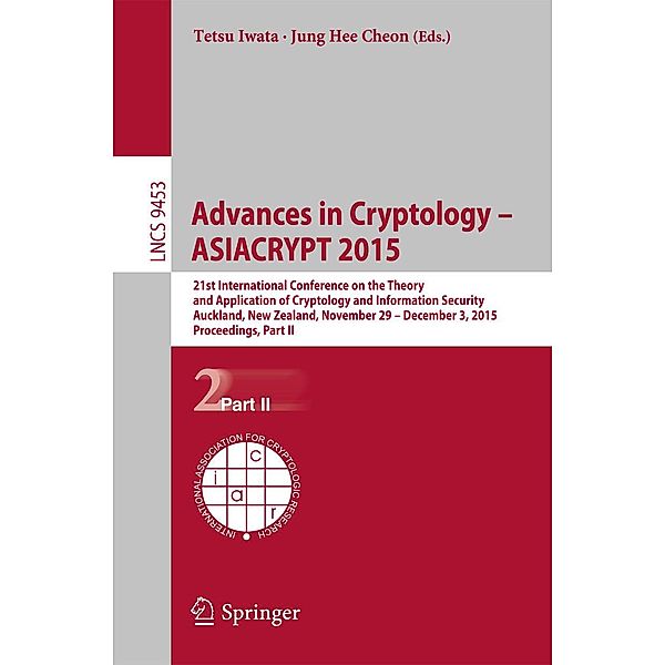 Advances in Cryptology - ASIACRYPT 2015 / Lecture Notes in Computer Science Bd.9453