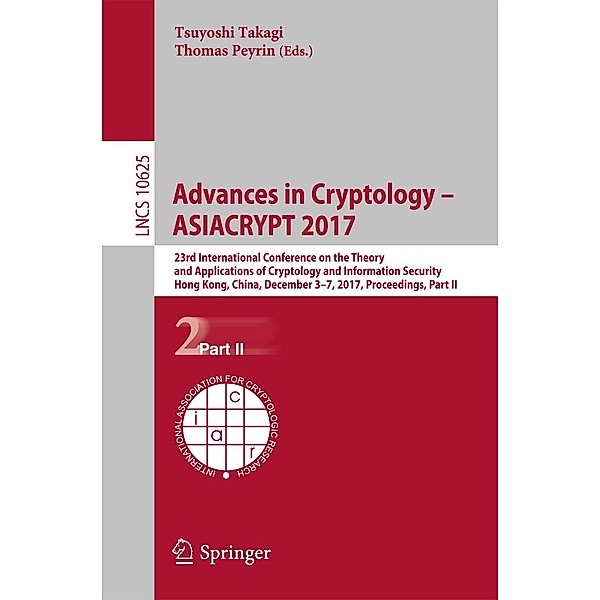 Advances in Cryptology - ASIACRYPT 2017 / Lecture Notes in Computer Science Bd.10625