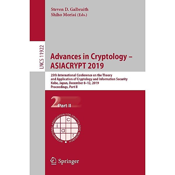 Advances in Cryptology - ASIACRYPT 2019 / Lecture Notes in Computer Science Bd.11922