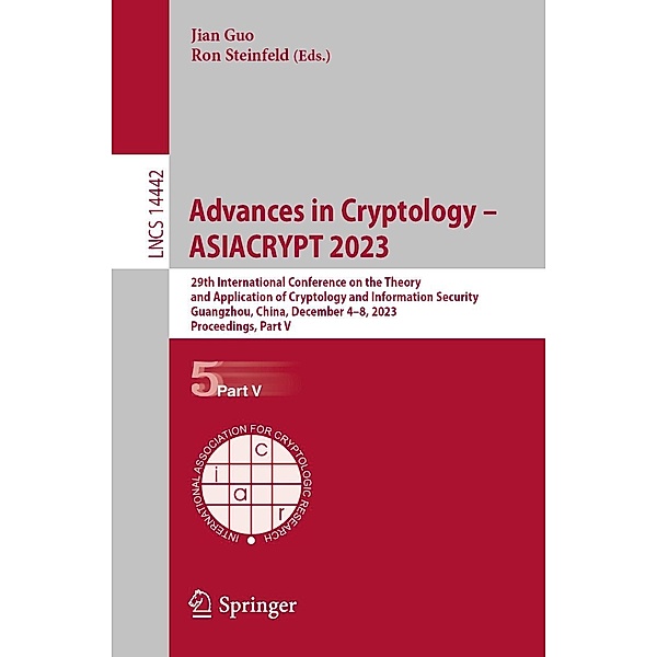 Advances in Cryptology - ASIACRYPT 2023 / Lecture Notes in Computer Science Bd.14442