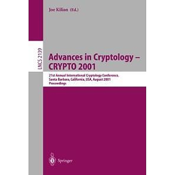 Advances in Cryptology - CRYPTO 2001 / Lecture Notes in Computer Science Bd.2139