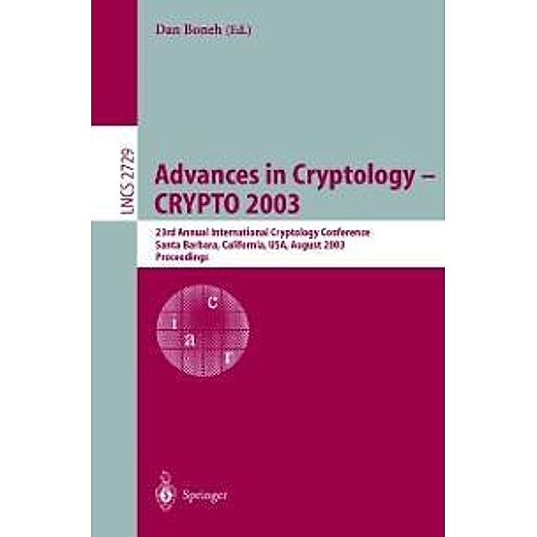 Advances in Cryptology -- CRYPTO 2003 / Lecture Notes in Computer Science Bd.2729