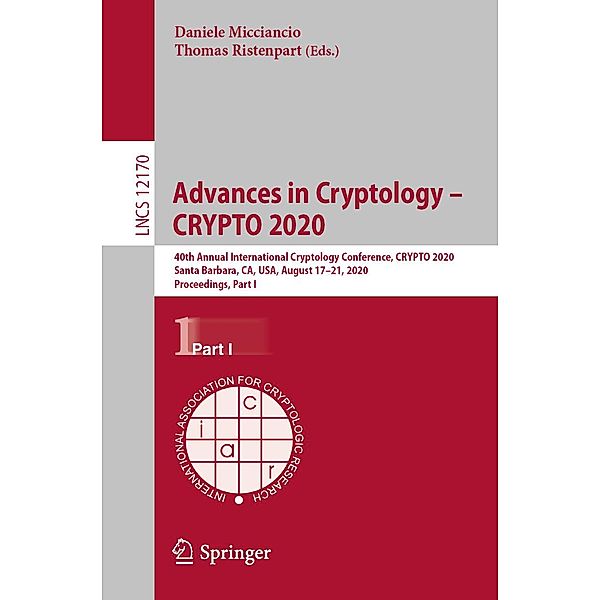 Advances in Cryptology - CRYPTO 2020 / Lecture Notes in Computer Science Bd.12170
