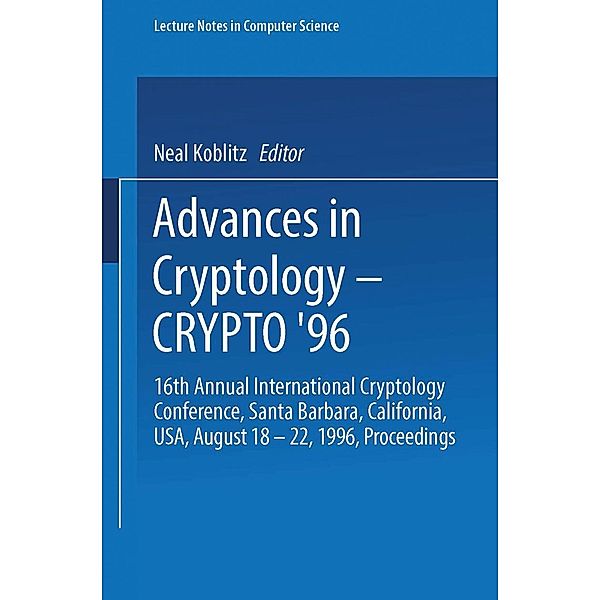 Advances in Cryptology - CRYPTO '96 / Lecture Notes in Computer Science Bd.1109