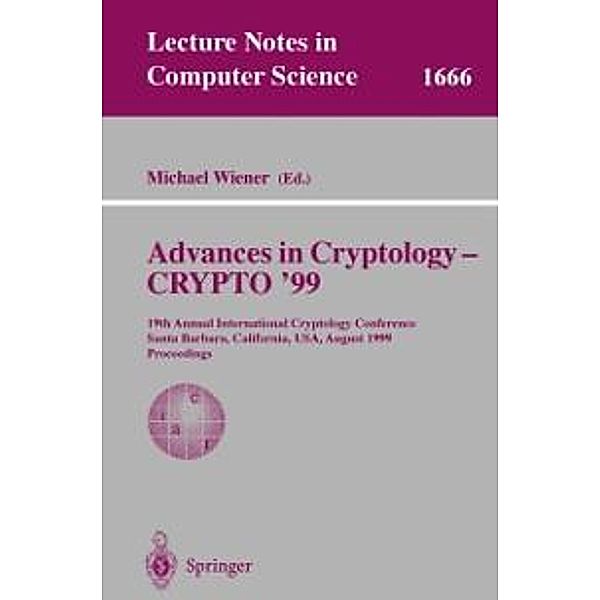 Advances in Cryptology - CRYPTO '99 / Lecture Notes in Computer Science Bd.1666
