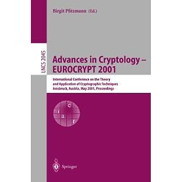 Advances in Cryptology - EUROCRYPT 2001 / Lecture Notes in Computer Science Bd.2045