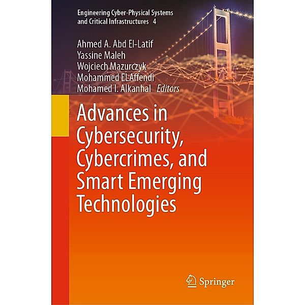 Advances in Cybersecurity, Cybercrimes, and Smart Emerging Technologies / Engineering Cyber-Physical Systems and Critical Infrastructures Bd.4