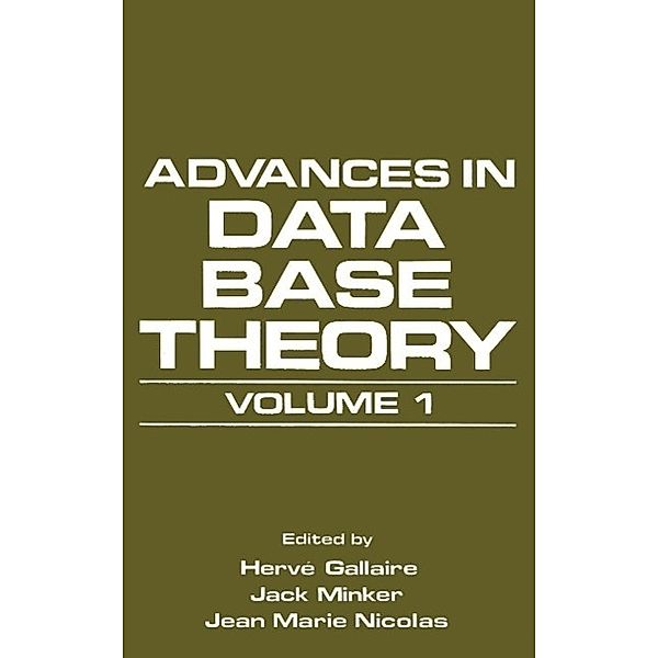 Advances in Data Base Theory, Hervé Gallaire, Jack Minker, Jean Marie Nicolas