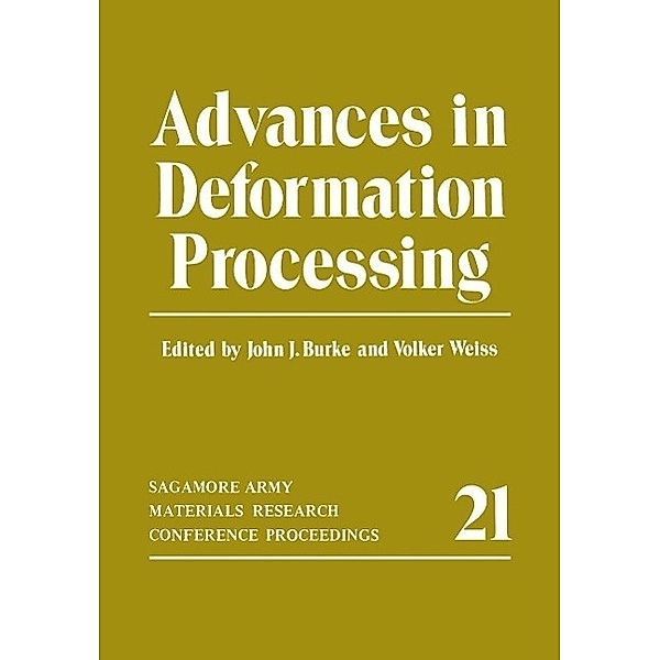 Advances in Deformation Processing / Sagamore Army Materials Research Conference Proceedings, John J. Burke, Volker Weiss