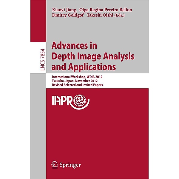 Advances in Depth Images Analysis and Applications / Lecture Notes in Computer Science Bd.7854