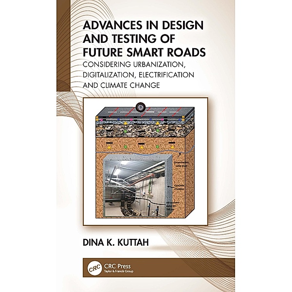 Advances in Design and Testing of Future Smart Roads, Dina K. Kuttah