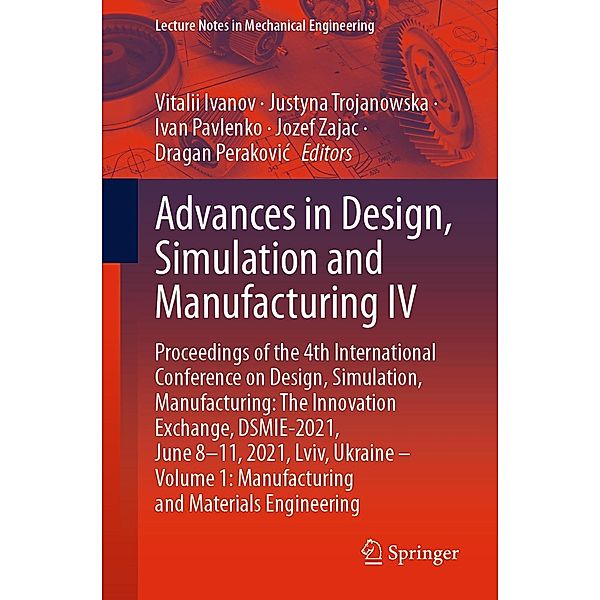 Advances in Design, Simulation and Manufacturing IV / Lecture Notes in Mechanical Engineering