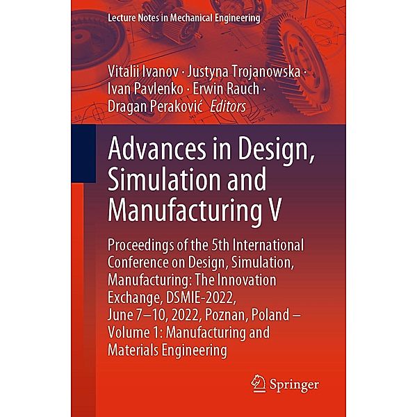 Advances in Design, Simulation and Manufacturing V / Lecture Notes in Mechanical Engineering