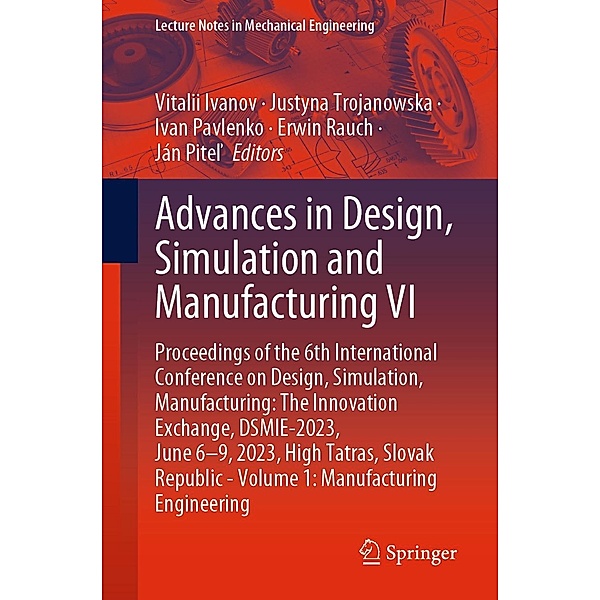 Advances in Design, Simulation and Manufacturing VI / Lecture Notes in Mechanical Engineering