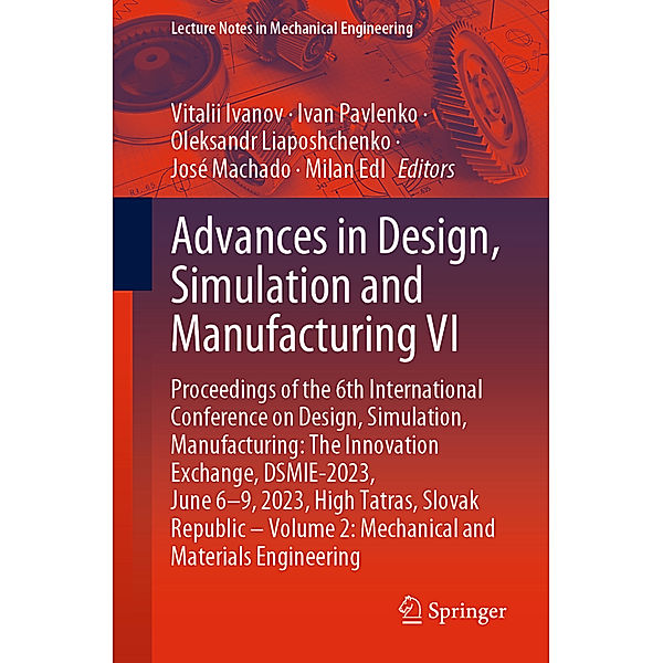 Advances in Design, Simulation and Manufacturing VI