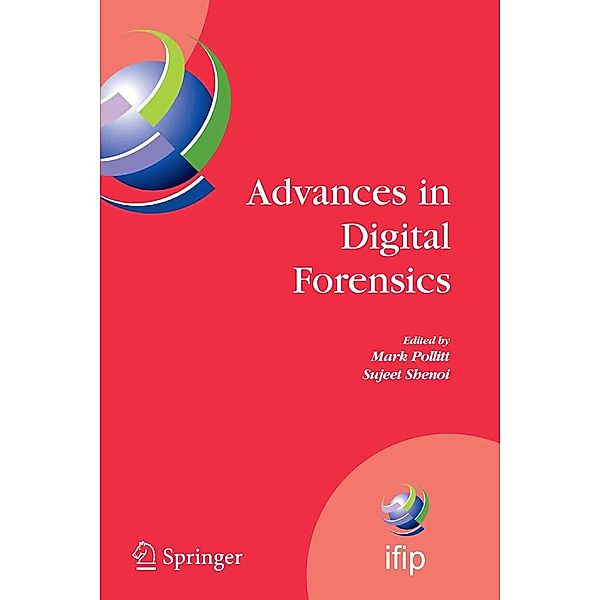 Advances in Digital Forensics / IFIP Advances in Information and Communication Technology Bd.194, Sujeet Shenoi, Mark Pollitt