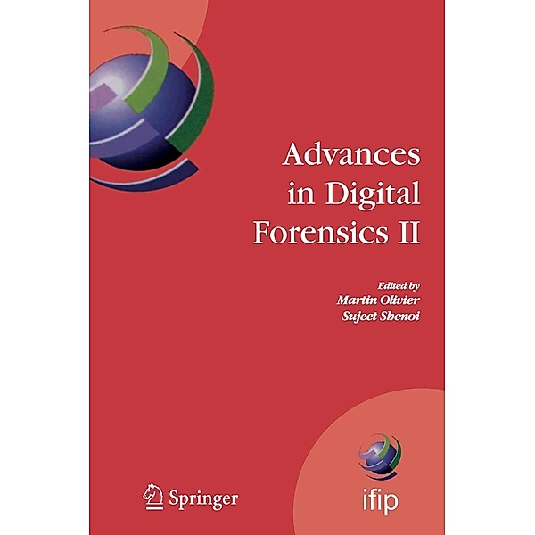 Advances in Digital Forensics II / IFIP Advances in Information and Communication Technology Bd.222