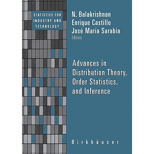 Advances in Distribution Theory, Order Statistics, and Inference / Statistics for Industry and Technology