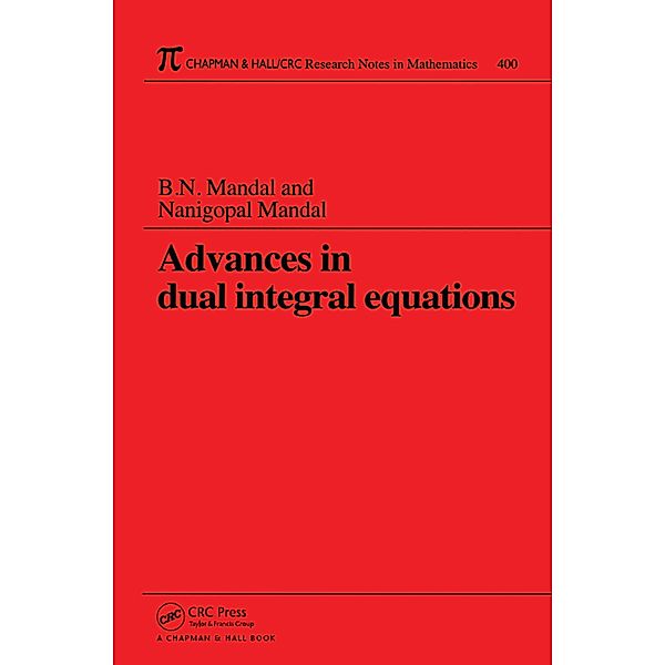 Advances in Dual Integral Equations, B. N. Mandal, Nanigopal Mandal