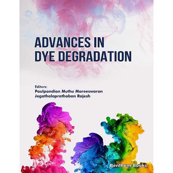 Advances in Dye Degradation: Volume 1 / Advances in Dye Degradation Bd.1