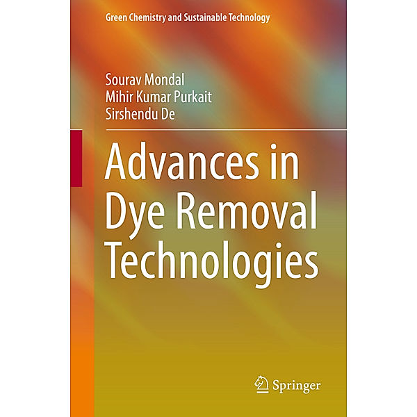 Advances in Dye Removal Technologies, Sourav Mondal, Mihir Kumar Purkait, Sirshendu De