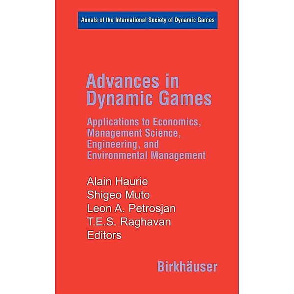 Advances in Dynamic Games / Annals of the International Society of Dynamic Games Bd.8