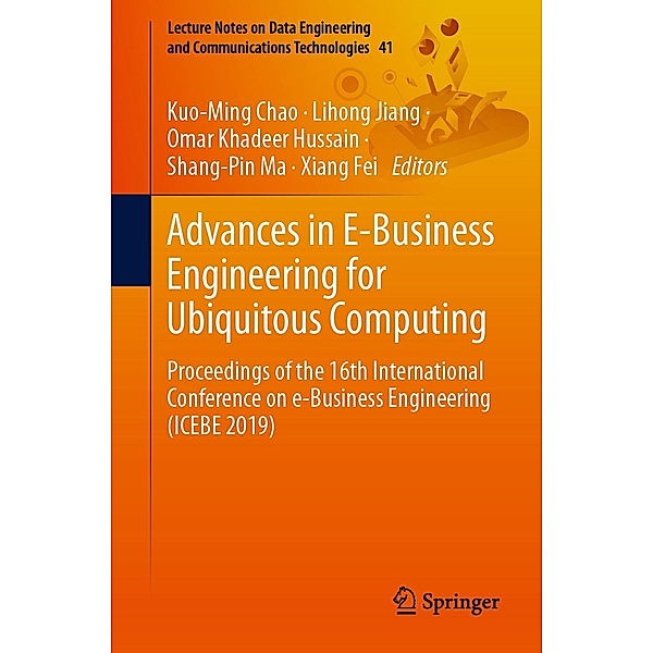 Advances in E-Business Engineering for Ubiquitous Computing / Lecture Notes on Data Engineering and Communications Technologies Bd.41