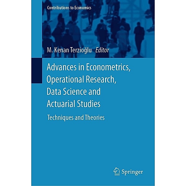Advances in Econometrics, Operational Research, Data Science and Actuarial Studies / Contributions to Economics