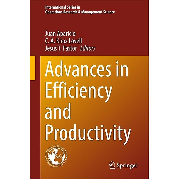 Advances in Efficiency and Productivity / International Series in Operations Research & Management Science Bd.249