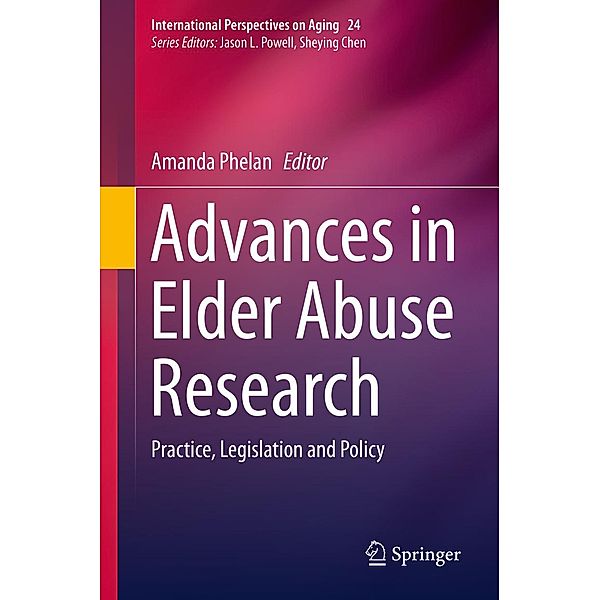 Advances in Elder Abuse Research / International Perspectives on Aging Bd.24
