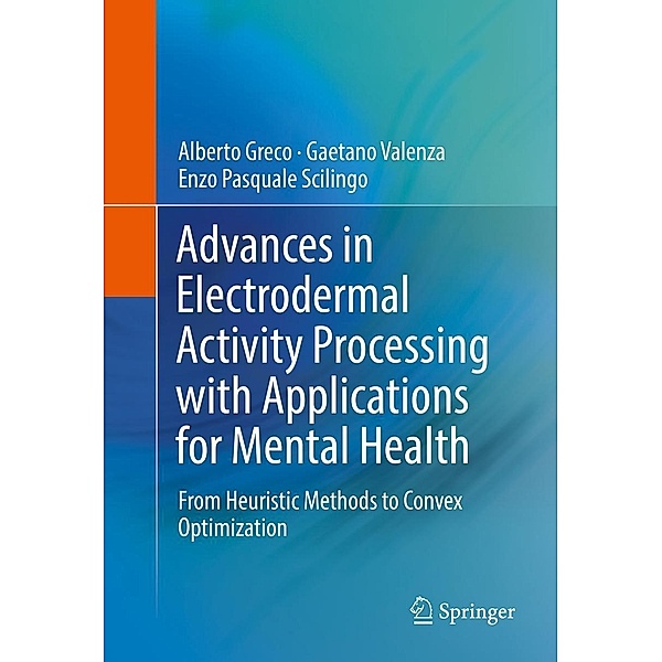 Advances in Electrodermal Activity Processing with Applications for Mental Health, Alberto Greco, Gaetano Valenza, Enzo Pasquale Scilingo
