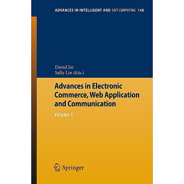 Advances in Electronic Commerce, Web Application and Communication / Advances in Intelligent and Soft Computing Bd.148