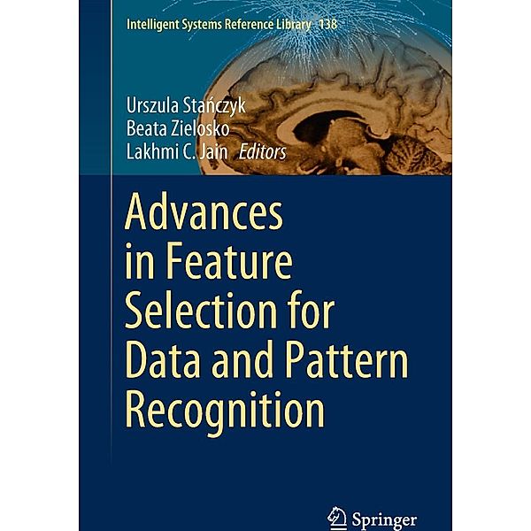 Advances in Feature Selection for Data and Pattern Recognition / Intelligent Systems Reference Library Bd.138