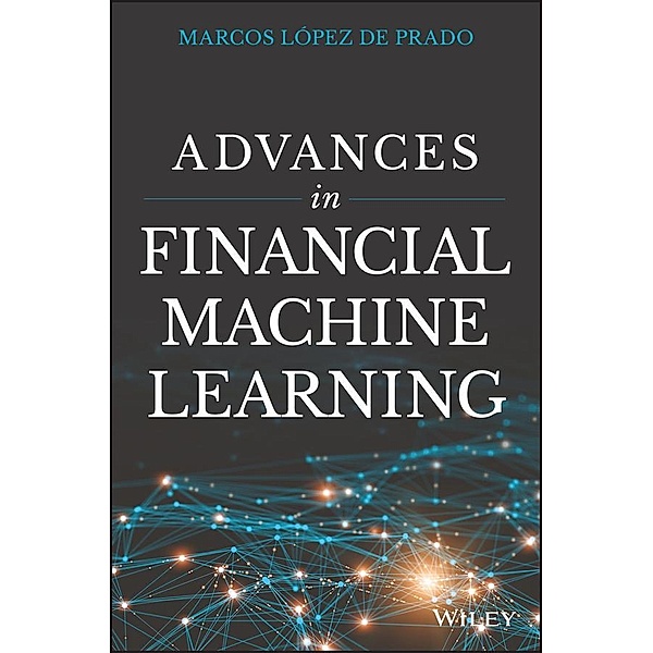 Advances in Financial Machine Learning, Marcos Lopez de Prado